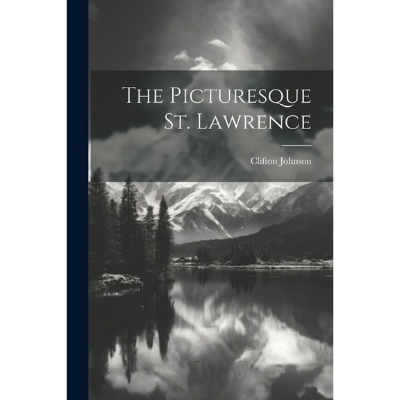 The Picturesque St. Lawrence (Paperback)