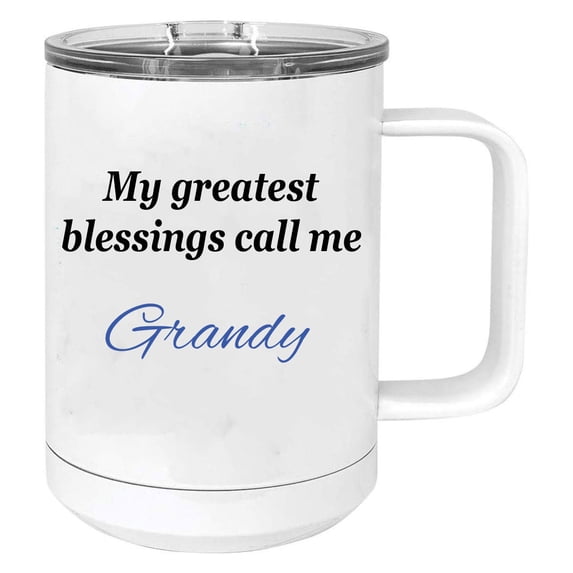 My greatest blessings call me Grandy Stainless Steel Vacuum Insulated 15 Oz Travel Coffee Mug with Slider Lid, White