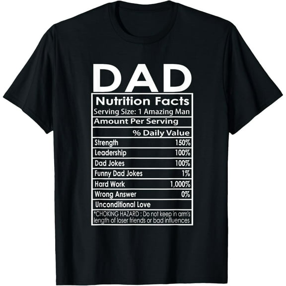 Funny Men's Father's Day Dad Nutrition Facts Gift T-Shirt T-Shirt