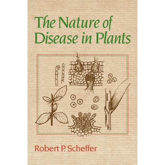 The Nature of Disease in Plants, (Paperback)
