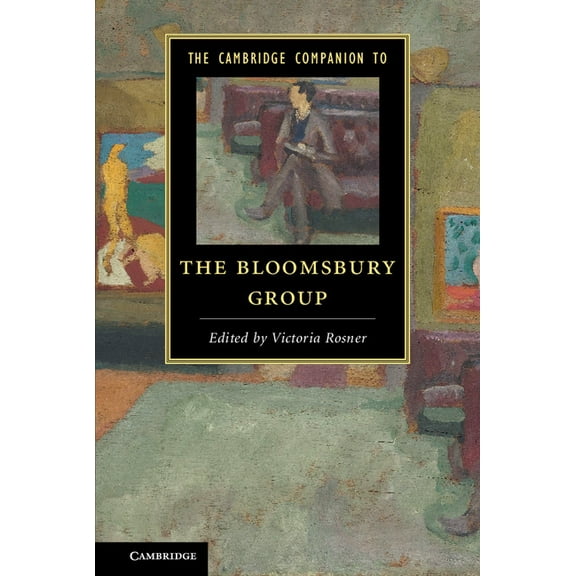 The Cambridge Companion to the Bloomsbury Group (Cambridge Companions to Literature) (Paperback)