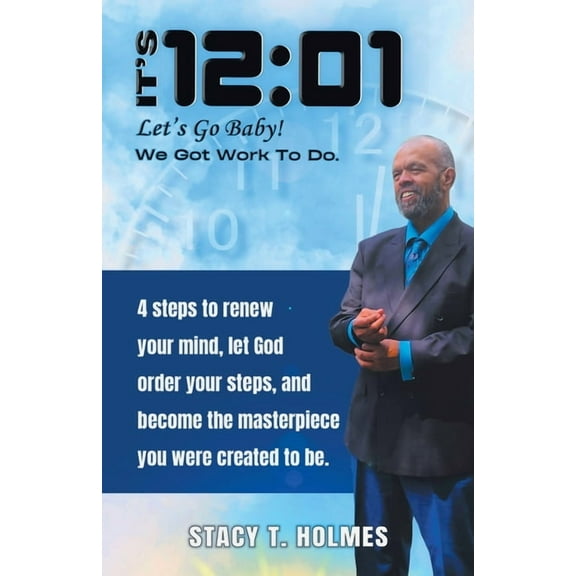 It's 12: 01: Let's Go Baby! We Got Work to Do, (Paperback)