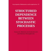 Encyclopedia of Mathematics and Its Appl Structured Dependence between Stochastic Processes, Book 175, (Hardcover)