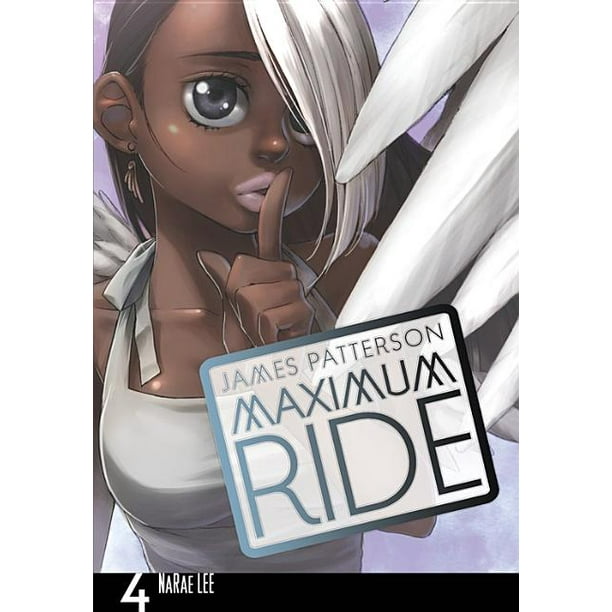 Maximum Ride Manga 4 Read Online Free Maximum Ride: The Manga: Maximum Ride: The Manga, Vol. 4 (Series #4