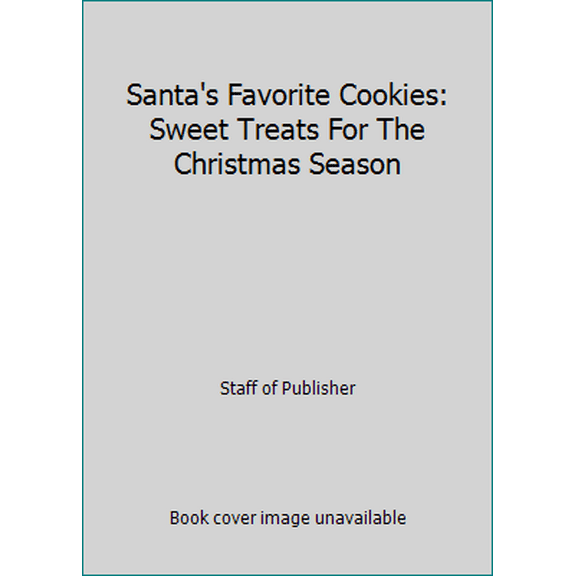 Pre-Owned Santa's Favorite Cookies: Sweet Treats For The Christmas Season (Hardcover) 0785345655 9780785345657