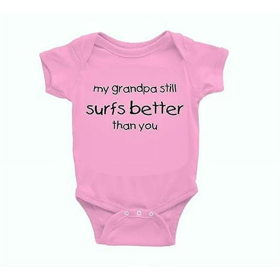 My Grandpa Still Surfs Better Than You Baby Infant Body Suit Onesie (Pink, 6mo)