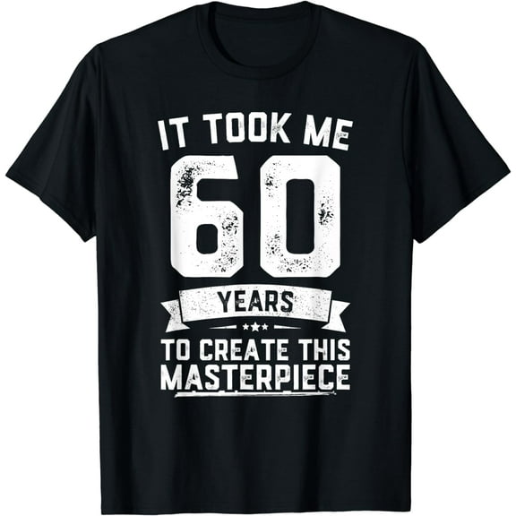 Funny 60 Years Old Joke T-Shirt 60th Birthday Gag Gift Idea T-Shirt