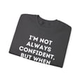 thumbnail image 3 of Funny Saying I'm not always confident Fun Gag Pun S Gildan 18000 Sweatshirt, 3 of 4