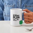 thumbnail image 4 of CafePress - Drone Retirement Plan Mugs - 15 oz Ceramic Large White Nolvety Mug, 4 of 6