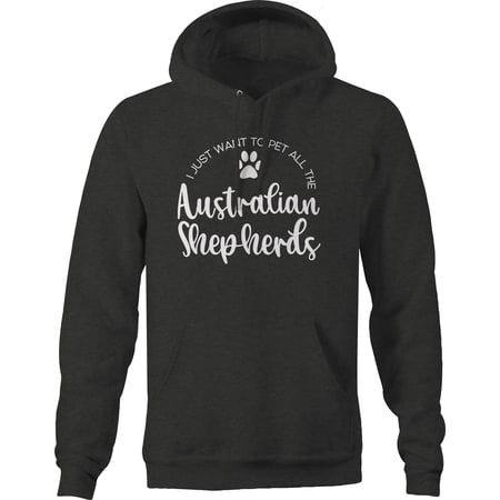 Want To Pet All The Shepherds Dogs Pets Hoodies for Men Large Dark Gray