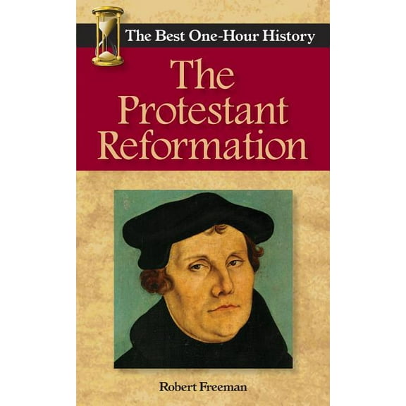 The Best One-Hour History: The Protestant Reformation (Paperback)