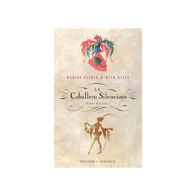 Libro El Caballero Silencioso Tapa Blanda, Autor Robert Fisher, Editorial Ediciones Obelisco