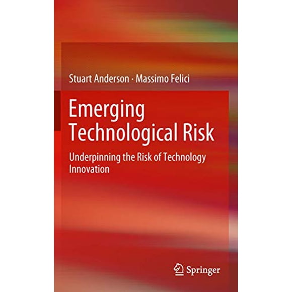Emerging Technological Risk: Underpinning the Risk of Technology Innovation