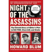 HOWARD BLUM Night of the Assassins: The Untold Story of Hitler's Plot to Kill FDR, Churchill, and Stalin (Paperback)(Large Print)