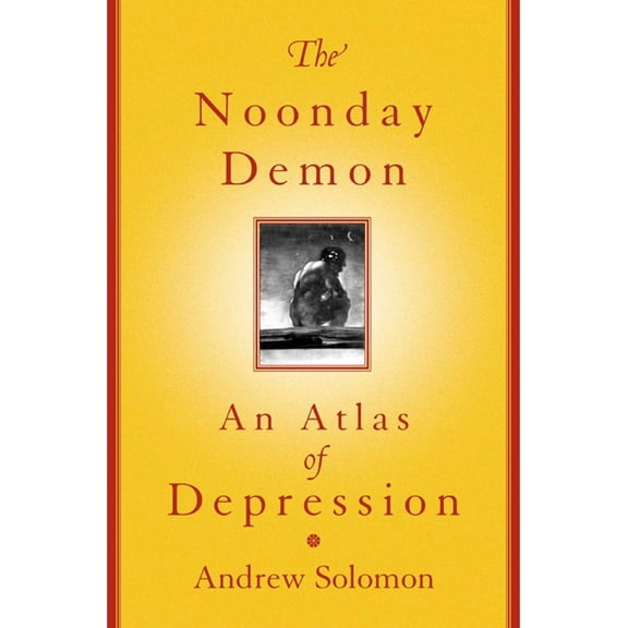 Pre-Owned The Noonday Demon: An Atlas Of Depression (Hardcover) 068485466X 9780684854663