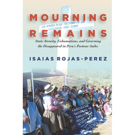 UPC: 9781503602625 | Mourning Remains: State Atrocity  Exhumations  and Governing the Disappeared in Peru s Postwar Andes (Paperback)