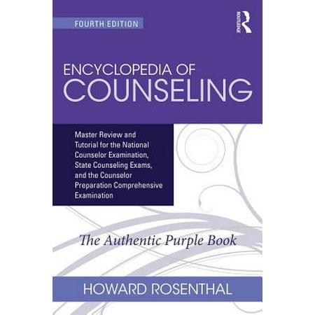 Encyclopedia of Counseling : Master Review and Tutorial for the National Counselor Examination, State Counseling Exams, and the Counselor Preparation Comprehensive