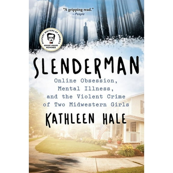 Slenderman: Online Obsession, Mental Illness, and the Violent Crime of Two Midwestern Girls, (Paperback)