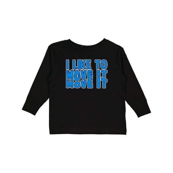 Inktastic I Like to Move It Move It Boys or Girls Long Sleeve Toddler T-Shirt