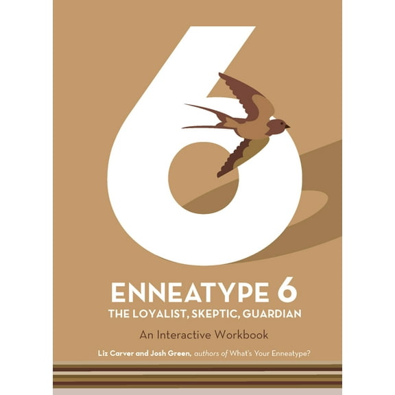 Enneatype in Your Life Enneatype 6: The Loyalist, Skeptic, Guardian: An Interactive Workbook, (Paperback)
