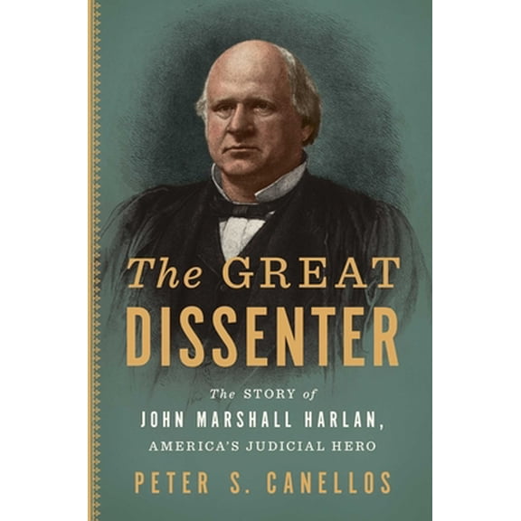 Pre-Owned The Great Dissenter: The Story of John Marshall Harlan, America's Judicial Hero (Hardcover) 1501188208 9781501188206