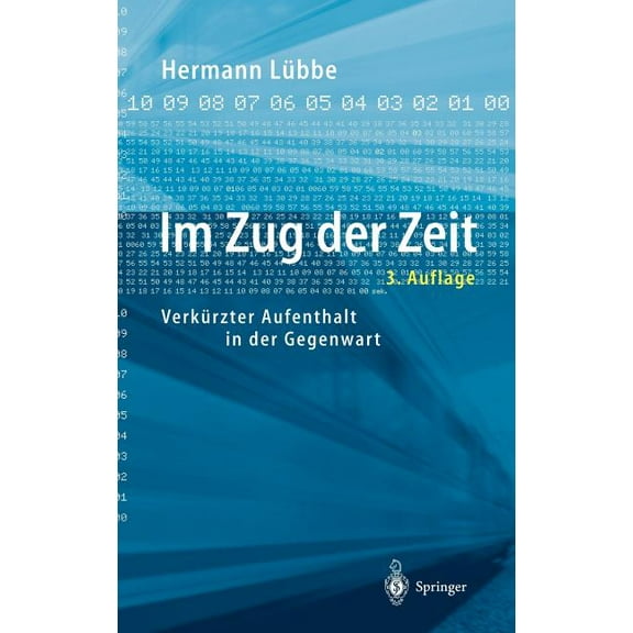 Im Zug Der Zeit: Verkürzter Aufenthalt in Der Gegenwart, (Hardcover)