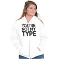 thumbnail image 3 of You're Not My Type Sassy Rejection Zip Up Hoodie Men's Women's Brisco Brands M, 3 of 6