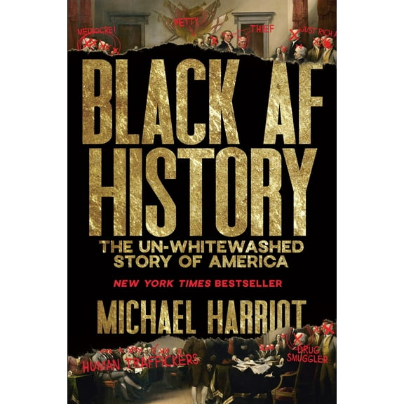 Black AF History: The un-Whitewashed Story of America (Hardcover)