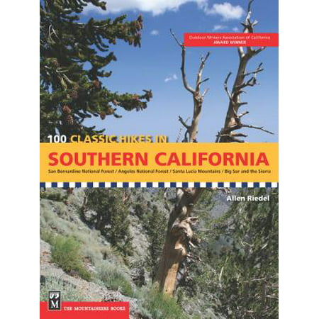 100 Classic Hikes in Southern California : San Bernardino National Forest/Angeles National Forest/Santa Lucia Mountains/Big Sur and the