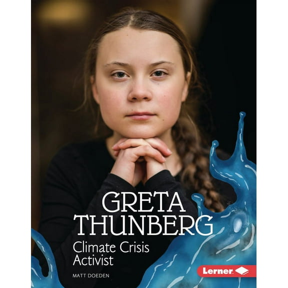 Gateway Biographies Greta Thunberg: Climate Crisis Activist, (Hardcover)