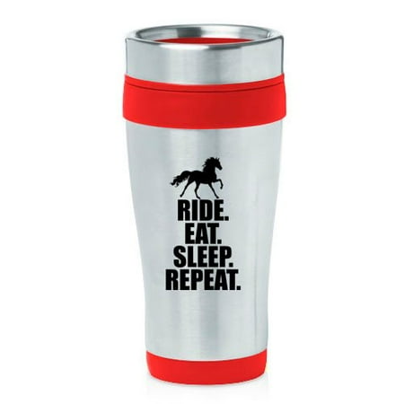 

16 oz Insulated Stainless Steel Travel Mug Horse Ride Eat Sleep Repeat (Red)