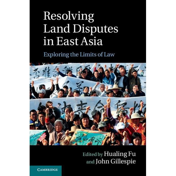 Resolving Land Disputes in East Asia: Exploring the Limits of Law, (Hardcover)