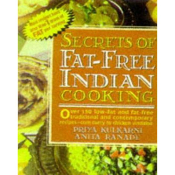 Pre-Owned Secrets of Fat-free Indian Cooking: Over 150 Low-fat and Fat-free Traditional Recipes (Paperback) 0895298058 9780895298058