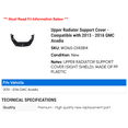 thumbnail image 2 of Upper Radiator Support Cover - Compatible with 2013 - 2016 GMC Acadia 2014 2015, 2 of 2