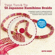 Twist, Turn & Tie 50 Japanese Kumihimo Braids: A Beginner's Guide to Making Braids for Beautiful Cord Jewelry (Hardcover, Used, 9780764166433, 0764166433)