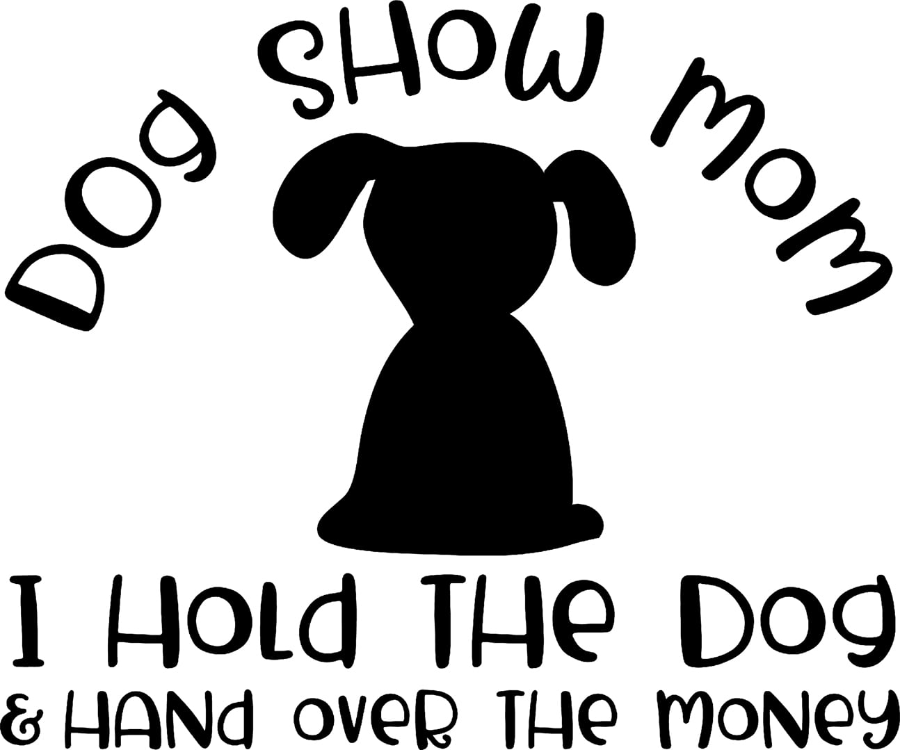 Mom Hold The Dog Hand Over The Money Funny Competition Wall Decals for  Walls Peel and Stick wall art murals Black Small 8 Inch 