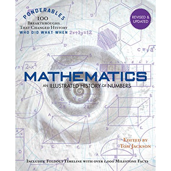Mathematics: une Histoire Illustrée des Chiffres (Pondeables: 100 Révolutions Qui Ont Changé l'Histoire) Édition Revisée et Mise à Jour
