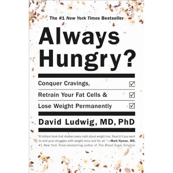 Pre-Owned Always Hungry?: Conquer Cravings, Retrain Your Fat Cells, and Lose Weight Permanently (Paperback) 1455533874 9781455533879