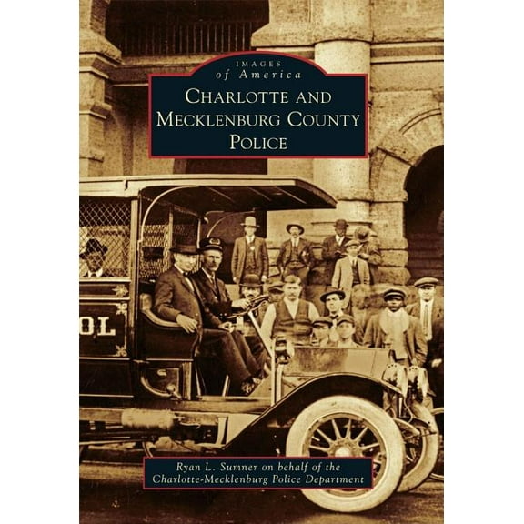 Images of America: Charlotte and Mecklenburg County Police (Paperback)