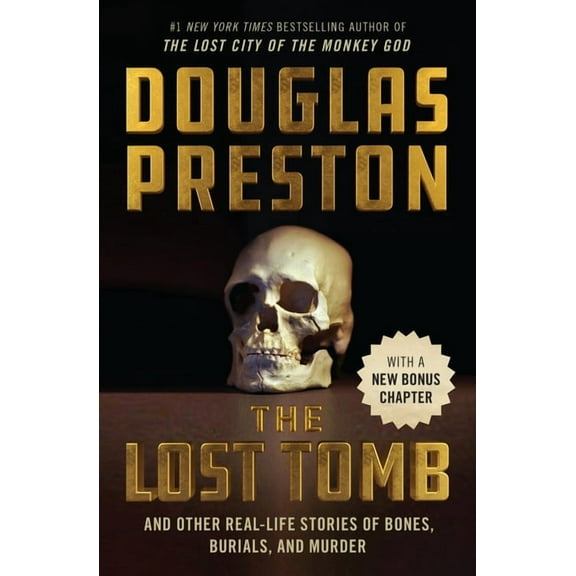 The Lost Tomb: And Other Real-Life Stories of Bones, Burials, and Murder, (Paperback)