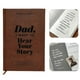 thumbnail image 1 of Dad, I Want to Hear Your Story Leather Notebook ,A Fathers Guided Journal To Share His Life & His Love, 1 of 5