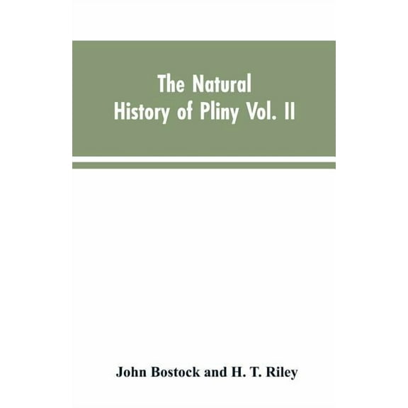 The Natural History of Pliny VOL. II, (Paperback)