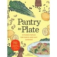 thumbnail image 1 of Pre-Owned Pantry to Plate: Kitchen Staples for Simple and Easy Cooking 70 Weeknight Recipes Using Go-To Ingredients (Paperback) 1452184836 9781452184838, 1 of 1