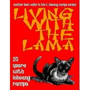Living with the Lama : 25 Years with Lobsang Rampa