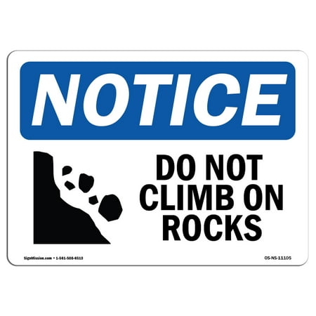 OSHA Notice Sign - Do Not Climb On Rocks | Choose from: Aluminum, Rigid Plastic or Vinyl Label Decal | Protect Your Business, Construction Site, Warehouse & Shop Area |  Made in the