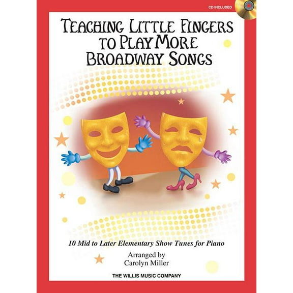 Teaching Little Fingers to Play More Broadway Songs: Mid to Later Elementary Level (Other)