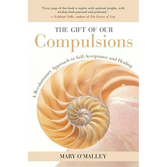 Pre-Owned The Gift of Our Compulsions: A Revolutionary Approach to Self-Acceptance and Healing (Paperback) 1577314700 9781577314707