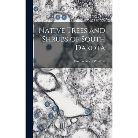 Native Trees and Shrubs of South Dakota (Hardcover)
