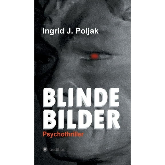 Blinde Bilder : Psychothriller (Hardcover)