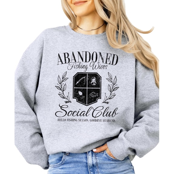 Abandoned Fishing Wives Social Club Sweatshirt for Women Funny Fisherman's Wife Pullover Gray Sweatshirt Adult Medium